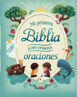Mi Primera Biblia y Mis Primeras Oraciones Mi Primera Biblia y Mis Primeras Oraciones