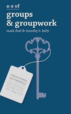 A-Z of Groups and Groupwork A-Z of Groups and Groupwork