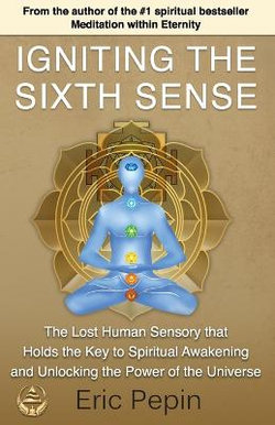 Igniting the Sixth Sense Igniting the Sixth Sense