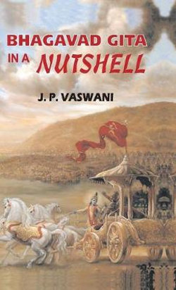 Bhagavad Gita in a Nutshell Bhagavad Gita in a Nutshell
