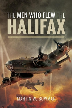 The Men Who Flew the Halifax The Men Who Flew the Halifax