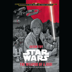 Star Wars: the Weapon of the Jedi: a Luke Skywalker Adventure Star Wars: the Weapon of the Jedi: a Luke Skywalker Adventure
