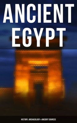 Ancient Egypt: History, Archaeology & Ancient Sources Ancient Egypt: History, Archaeology & Ancient Sources