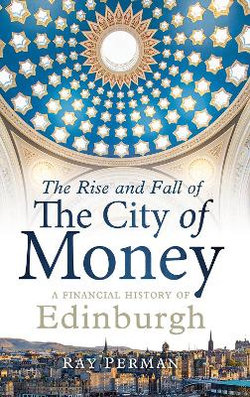 The Rise and Fall of the City of Money The Rise and Fall of the City of Money