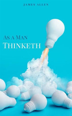 As A Man Thinketh As A Man Thinketh