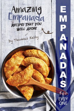 Empanadas for Everyone Empanadas for Everyone