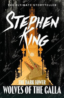 The Dark Tower V: Wolves of the Calla The Dark Tower V: Wolves of the Calla