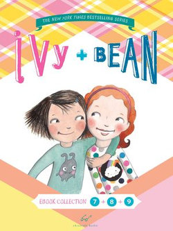 Ivy & Bean Bundle Set 3 (Books 7-9) Ivy & Bean Bundle Set 3 (Books 7-9)