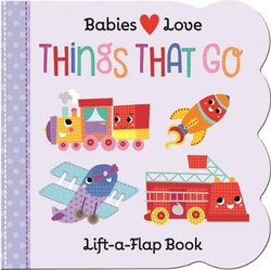 Babies Love: Things That Go Babies Love: Things That Go