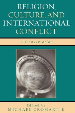 Religion, Culture, and International Conflict Religion, Culture, and International Conflict