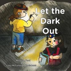 Let the Dark Out Let the Dark Out
