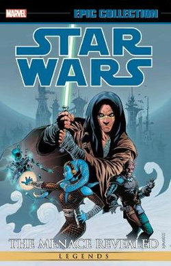 Star Wars Legends Epic Collection: the Menace Revealed Vol. 2 Star Wars Legends Epic Collection: the Menace Revealed Vol. 2