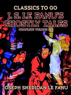 J. S. Le Fanu's Ghostly Tales, Complete Volume 1-5 J. S. Le Fanu's Ghostly Tales, Complete Volume 1-5