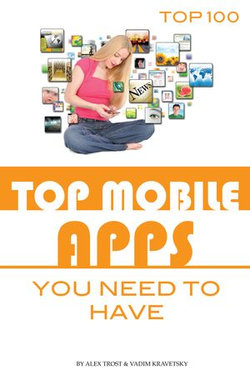 Top Mobile Apps You Need to Have Top Mobile Apps You Need to Have