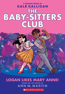 Logan Likes Mary Anne! (the Baby-Sitters Club Graphic Novel #8) Logan Likes Mary Anne! (the Baby-Sitters Club Graphic Novel #8)