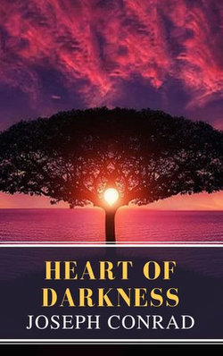 Heart of Darkness: A Joseph Conrad Trilogy Heart of Darkness: A Joseph Conrad Trilogy