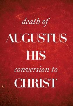 Death of Augustus His Conversion to Christ Death of Augustus His Conversion to Christ