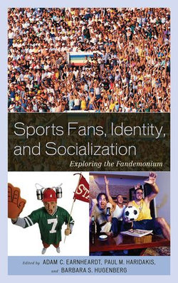 Sports Fans, Identity, and Socialization Sports Fans, Identity, and Socialization