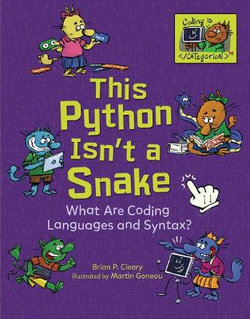 This Python Isn't a Snake: What Are Coding Languages and Syntax? This Python Isn't a Snake: What Are Coding Languages and Syntax?