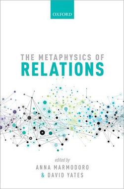 The Metaphysics of Relations The Metaphysics of Relations