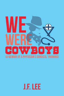 We Were Cowboys We Were Cowboys