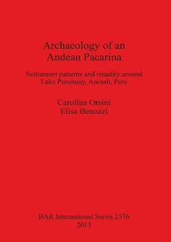 Archaeology of an Andean Pacarina Archaeology of an Andean Pacarina