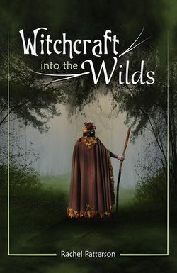 Witchcraft…Into the Wilds Witchcraft…Into the Wilds