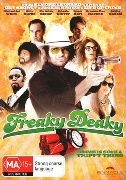 Freaky Deaky Freaky Deaky