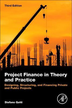 Project Finance in Theory and Practice Project Finance in Theory and Practice