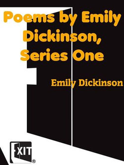 Poems by Emily Dickinson, Series One Poems by Emily Dickinson, Series One