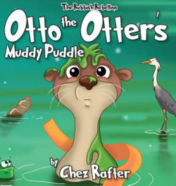 Otto the Otter's Muddy Puddle Otto the Otter's Muddy Puddle