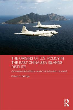 The Origins of U.S. Policy in the East China Sea Islands Dispute The Origins of U.S. Policy in the East China Sea Islands Dispute