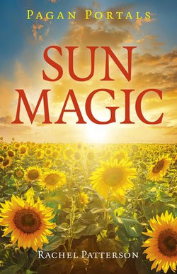 Pagan Portals - Sun Magic Pagan Portals - Sun Magic