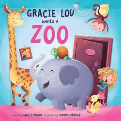 Gracie Lou Wants A Zoo Gracie Lou Wants A Zoo