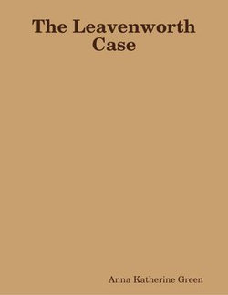 The Leavenworth Case The Leavenworth Case