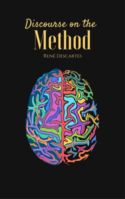 Discourse on the Method Discourse on the Method