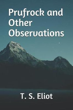 Prufrock and Other Observations Prufrock and Other Observations