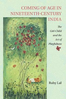 Coming of Age in Nineteenth-Century India Coming of Age in Nineteenth-Century India