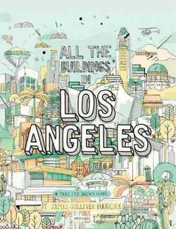 All the Buildings in Los Angeles All the Buildings in Los Angeles