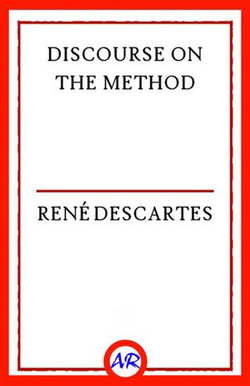 Discourse on the Method Discourse on the Method