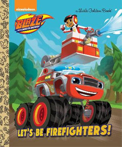 Blaze and the Monster Machines Little Golden Book Blaze and the Monster Machines Little Golden Book