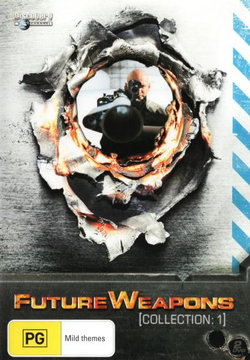 Future Weapons: Collection 1 (Discovery Channel) Future Weapons: Collection 1 (Discovery Channel)