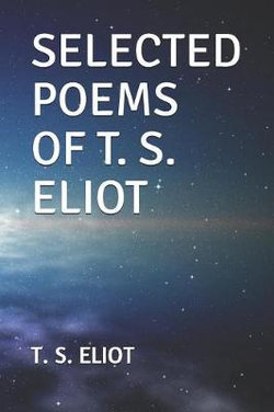 Selected Poems of T. S. Eliot Selected Poems of T. S. Eliot