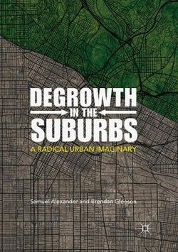 Degrowth in the Suburbs Degrowth in the Suburbs
