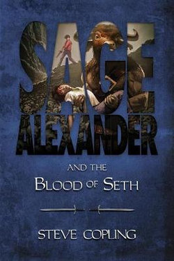 Sage Alexander and the Blood of Seth Sage Alexander and the Blood of Seth