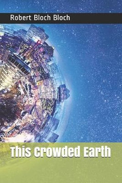 This Crowded Earth This Crowded Earth