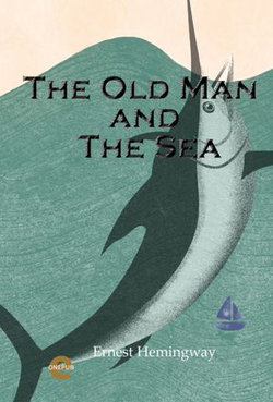 The Old Man and The Sea The Old Man and The Sea