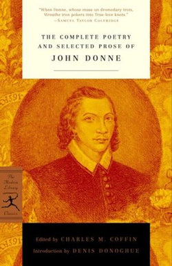 The Complete Poetry and Selected Prose of John Donne The Complete Poetry and Selected Prose of John Donne
