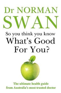 So You Think You Know What's Good for You So You Think You Know What's Good for You