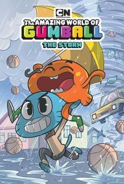 The Amazing World of Gumball Original Graphic Novel: the Storm The Amazing World of Gumball Original Graphic Novel: the Storm
